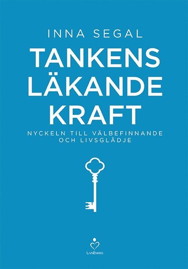 Tankens läkande kraft : nyckeln till välbefinnande och livsglädje (pocket)