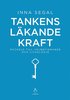 Tankens läkande kraft : nyckeln till välbefinnande och livsglädje