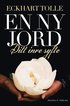 En ny jord : Ditt inre syfte