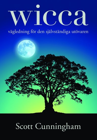 Wicca : vgledning fr den sjlvstndiga utvaren (inbunden)