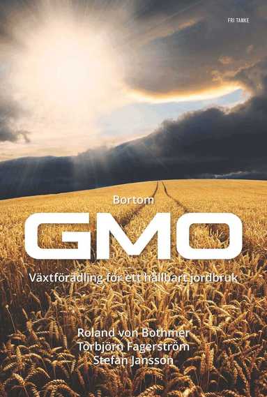 Bortom GMO : vetenskap och v�xtf�r�dling f�r ett h�llbart jordbruk (inbunden)