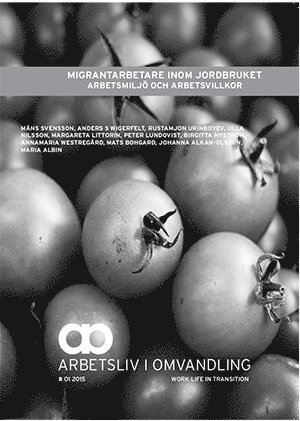 Migrantarbete inom jordbruket arbetsmilj och arbetsvillkor (inbunden)