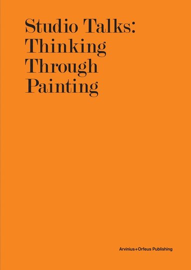 Studio Talks : thinking through painting (hftad)