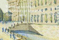 Travelling Architect : The Streets of Stockholm (hftad)