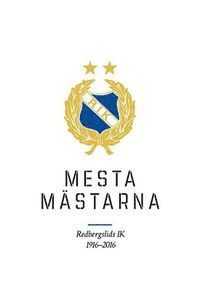 Mesta mstarna : Redbergslids IK 1916-2016 (inbunden)