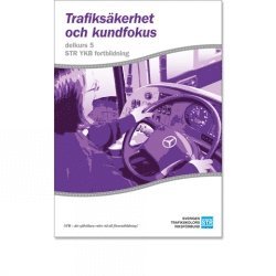 Trafiksäkerhet och Kundfokus, YKB Fortbildning (häftad)