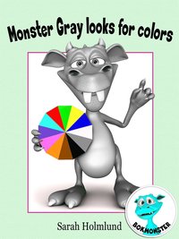 Monster Gray looks for colors! An illustrated children's book about colors (e-bok)