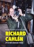 Richard Cahlen : Ett liv med k�ndisar i fokus. En legendarisk mingelfotogra
