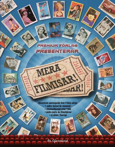 Mera filmisar! : illustrerad samlarguide över filmis-serier : andra format än standard, standardformat efter 1980, andra motiv än filmstjärnor, ej sålda i Sverige (häftad)