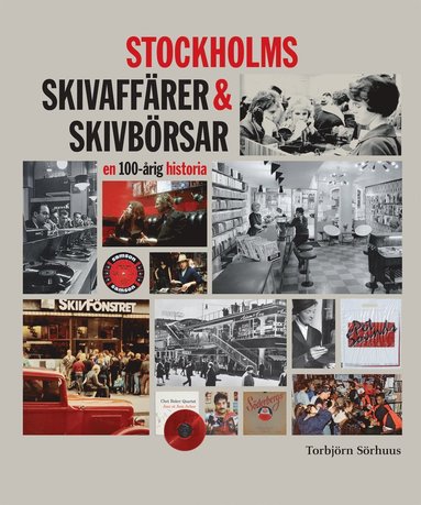 STOCKHOLMS SKIVAFFÄRER & SKIVBÖRSAR - en 100-årig historia (inbunden)