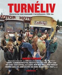 Turnéliv : historierna som stannade i turnébussen - tills nu (inbunden)