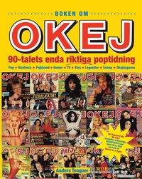 Boken om OKEJ : 90-talets enda riktiga poptidning (inbunden)