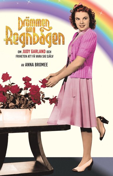 Drmmen om regnbgen : om Judy Garland och friheten att f vara sig sjlv (pocket)