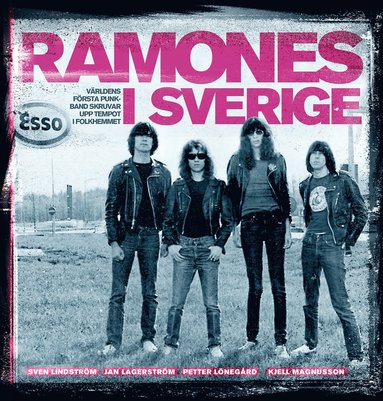 Ramones i Sverige : v�rldens f�rsta punkband skruvar upp tempot i folkhemmet (inbunden)