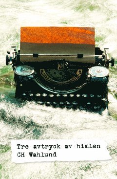 Tre avtryck av himlen (h�ftad)