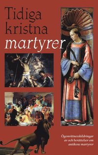 Tidiga kristna martyrer (e-bok)