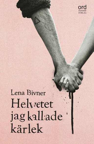 Helvetet jag kallade krlek (inbunden)