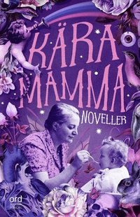 Kära mamma : noveller (e-bok)