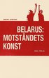 Belarus: motstndets konst
