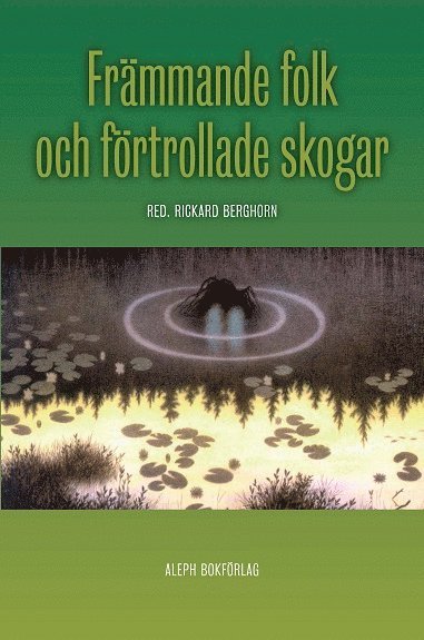 Fr�mmande folk och f�rtrollade skogar : trolska ber�ttelser (h�ftad)
