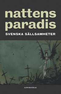 Nattens paradis : svenska sllsamheter (hftad)