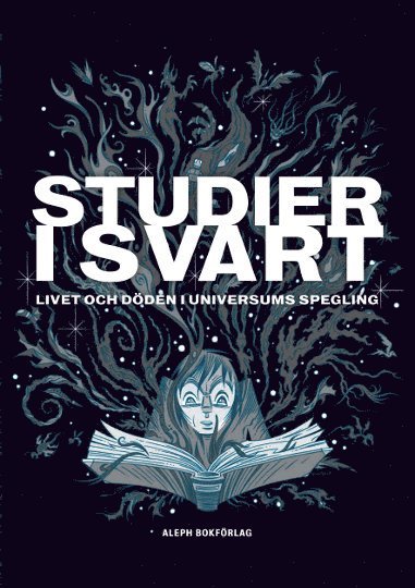 Studier i svart: Livet och döden i universums spegling (häftad)