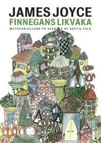 Finnegans likvaka. Motsvariggjord på svenska av Bertil Falk (häftad)