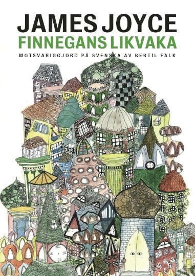 Finnegans likvaka. Motsvariggjord p svenska av Bertil Falk (inbunden)