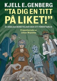 Ta dig en titt p liket! : 21 ddliga berttelser och ett frfattarliv (hftad)