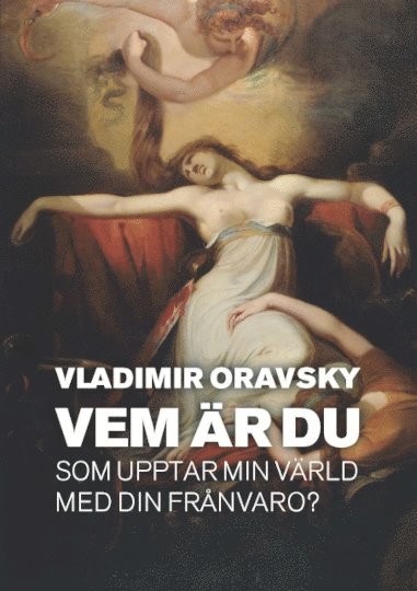 Vem r du som upptar min vrld med din frnvaro? (hftad)
