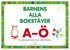 Barnens alla bostäver A-Ö