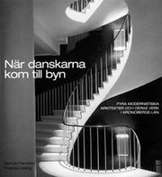 När danskarna kom till byn : fyra modernistiska arkitekter och deras verk i Kronobergs län (häftad)