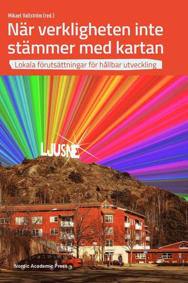 Nr verkligheten inte stmmer med kartan : lokala frutsttningar fr hllbar utveckling (inbunden)