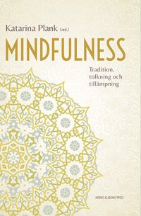 Mindfulness : tradition, tolkning och tillämpning (inbunden)