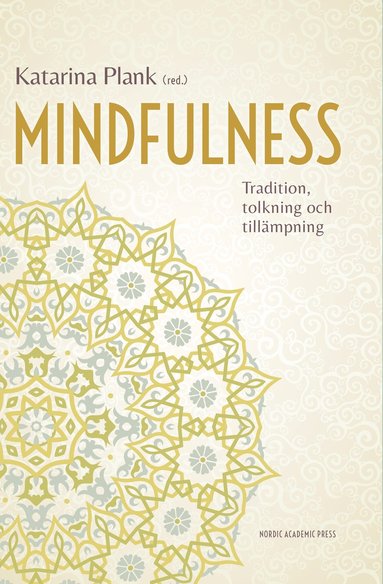 Mindfulness : tradition, tolkning och till�mpning (inbunden)