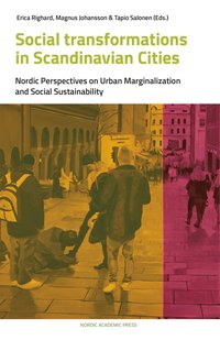 Social transformations in scandinavian cities : nordic perspectives on urban marginalization and social sustainability (inbunden)