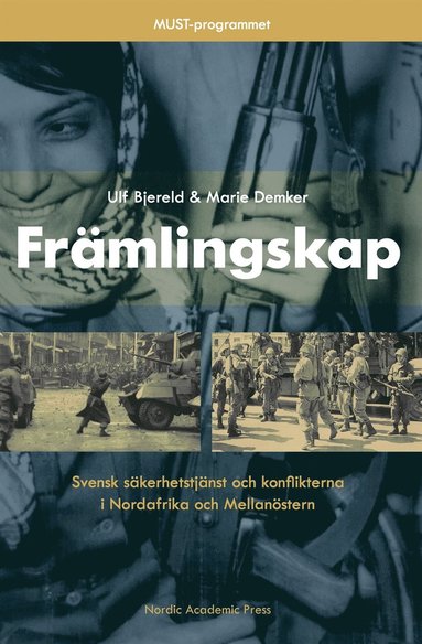 Frmlingskap : svensk skerhetstjnst och konflikterna i Nordafrika och Mellanstern (e-bok)