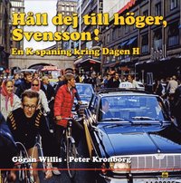 Hll dig till hger, Svensson! En K-spaning kring Dagen H (inbunden)