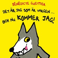 Omslag: Det är jag som är vargen ... och nu kommer jag!