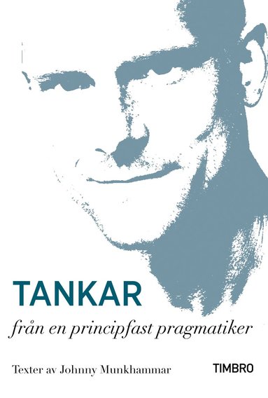 Tankar frn en principfast pragmatiker (inbunden)
