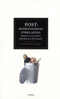 Postmodernismens förklaring : skepticism och socialism från Rousseau till Foucault (pocket)