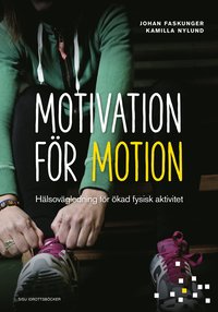 Motivation för motion - Hälsovägledning för ökad fysisk aktivitet (häftad)