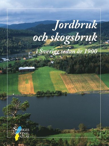 Jordbruk och skogsbruk i Sverige sedan år 1900 (häftad)