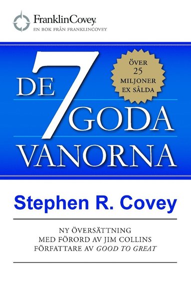De 7 goda vanorna : grunden fr personlig utveckling och hllbart ledarskap (hftad)