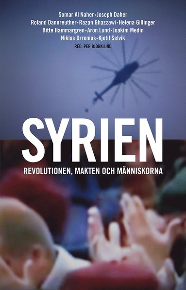 Syrien : revolutionen, makten och mnniskorna (pocket)