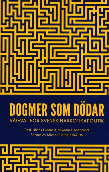 Dogmer som d�dar : V�gval f�r svensk narkotikapolitik (pocket)