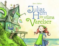 Julias hem fr vilsna varelser (inbunden)