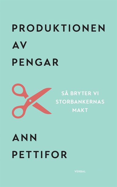 Produktionen av pengar : S bryter vi storbankernas makt (pocket)