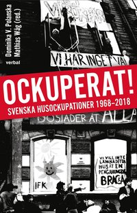 Ockuperat! : svenska husockupationer från 1968 till 2018 (häftad)