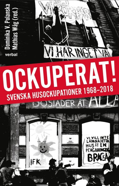 Ockuperat! : svenska husockupationer frn 1968 till 2018 (hftad)